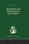 Tradition and Transition in East Africa di P. H. Gulliver edito da Taylor & Francis Ltd