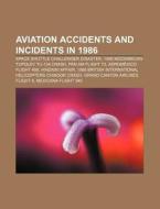 Aviation Accidents And Incidents In 1986 di Books Llc edito da Books LLC, Wiki Series