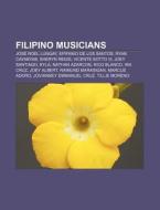 Filipino Musicians: Jos Roel Lungay, Ar di Books Llc edito da Books LLC, Wiki Series