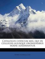 Catalogus Codicum Mss. Qui In Collegiis di Henry Octavius Coxe edito da Nabu Press