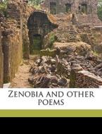 Zenobia And Other Poems di George H. Thornton edito da Nabu Press