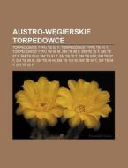 Austro-wegierskie Torpedowce: Torpedowce di R. D. O. Wikipedia edito da Books LLC, Wiki Series