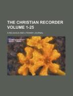 The Christian Recorder Volume 1-25; A Religious and Literary Journal di Books Group edito da Rarebooksclub.com