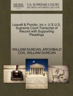 Leavell & Ponder, Inc V. U S U.s. Supreme Court Transcript Of Record With Supporting Pleadings di Archibald Cox, William Duncan edito da Gale, U.s. Supreme Court Records