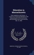 Education In Massachusetts di George B 1797-1881 Emerson edito da Sagwan Press