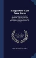 Inauguration Of The Perry Statue edito da Sagwan Press