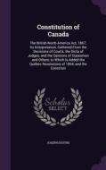 Constitution Of Canada di Joseph Doutre edito da Palala Press