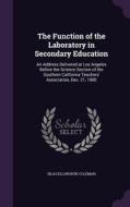 The Function Of The Laboratory In Secondary Education di Silas Ellsworth Coleman edito da Palala Press