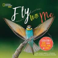 Fly with Me di National Geographic Kids edito da National Geographic Kids