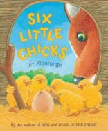 Six Little Chicks di Jez Alborough edito da Barron's Educational Series