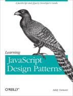 Learning JavaScript Design Patterns di Addy Osmani edito da O'Reilly UK Ltd.