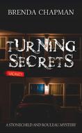 Turning Secrets: A Stonechild and Rouleau Mystery di Brenda Chapman edito da THOMAS ALLEN PUBL