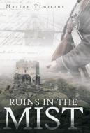 Ruins in the Mist di Marion Timmons edito da Westbow Press