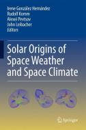Solar Origins of Space Weather and Space Climate edito da Springer-Verlag GmbH