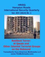 Resilient Terror: Al Qaeda and Other Islamist Terrorist Groups on the Rebound di Sidney E. Dean Editor edito da Createspace