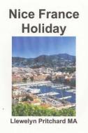 Nice France Holiday: Anggaran Short - Break Liburan di Llewelyn Pritchard edito da Createspace Independent Publishing Platform