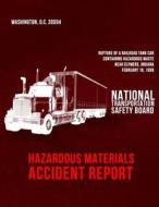 Rupture of a Railroad Tank Car Containing Hazardous Waste Near Clymers, Indiana, February 18, 1999: Hazardous Materials Accident Report Ntsb/Hzm-01/01 di National Transportation Safety Board edito da Createspace