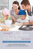 In Pursuit of Excellence in Family Day Care Services di Hazel-Ann Bronte Williams edito da XULON PR