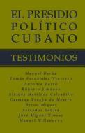 El Presidio Politico Cubano. Testimonios di Byron Miguel, Manuel Barba, Antonia Turro edito da Createspace