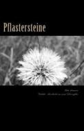 Pflastersteine: Gedichte - Ausschnitte Aus Einem Lebenszyklus di Patti Armanini edito da Createspace