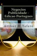 Negocios Publicidade - Edicao Portugues: Inclui Planos de Aula Em Portugues di Arthur H. Tafero edito da Createspace