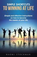 Simple Shortcuts to Winning at Life di Naomi Stockman edito da Balboa Press Australia