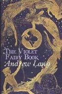 The Violet Fairy Book di Andrew Lang edito da Createspace