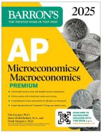 AP Microeconomics /Macroeconomics Premium 2025: 4 Practice Tests + Comprehensive Review + Online Practice di Frank Musgrave, Elia Kacapyr, James Redelsheimer edito da BARRONS EDUCATION SERIES