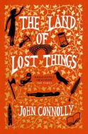 The Land of Lost Things di John Connolly edito da Hodder And Stoughton Ltd.