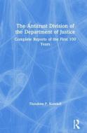 The Antitrust Division of the Department of Justice di Theodore P. Kovaleff edito da Taylor & Francis Inc