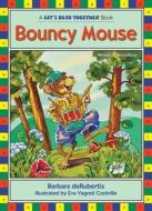 Bouncy Mouse edito da Kane Press
