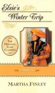 Elsie's Winter Trip di Martha Finley edito da Cumberland House Publishing,us