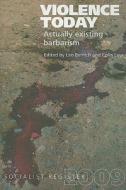 Violence Today: Actually Existing Barbarism? edito da Monthly Review Press