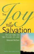The Joy of Your Salvation: Reflections on the Psalms of Lent di Deborah McCann edito da Twenty-Third Publications