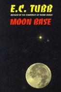 Moon Base di E C Tubb edito da Wildside Press
