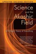 Science and the Akashic Field di Ervin Laszlo edito da Inner Traditions Bear and Company