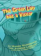 The Green Lady Has a Visitor di Maggie Sturznickel, Jeanenne LaMarsh edito da CASTLEBRIDGE BOOKS