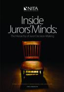 Inside Jurors' Minds: The Hierarchy of Juror Decision-Making di Carol B. Anderson edito da ASPEN PUBL