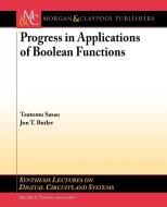 Progress in Applications of Boolean Functions di Tsutomu Sasao, Jon T. Butler edito da Morgan & Claypool Publishers