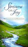 Streams of Joy: Meditations on the Worthy Life edito da Barbour Publishing