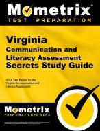 Virginia Communication and Literacy Assessment Secrets Study Guide: Vcla Test Review for the Virginia Communication and  edito da MOMETRIX MEDIA LLC