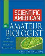 Scientific American the Amateur Biologist edito da WILEY