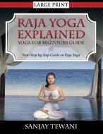 Raja Yoga Explained di Sanjay Tewani edito da Speedy Publishing LLC