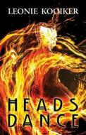 Heads Dance di Leonie Kooiker edito da America Star Books