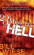 23 Minutes In Hell di Bill Wiese edito da CHARISMA HOUSE