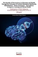 THE BENEFITS OF NEUROSCIENCE IN EDUCATIO di LUCIANA MARI BRANCO edito da LIGHTNING SOURCE UK LTD