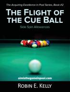 The Flight of the Cue Ball di Robin E Kelly edito da Gatekeeper Press