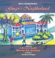Ginger's Neighborhood: Iyla's Giving Book Series di Iyla Krystal Smith, Sharon T. L. Jackson edito da REVIVAL WAVES OF GLORY MINISTR