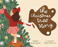 The christmas tree story di Danny Mishek edito da TWO HARBORS PR