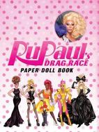 RuPaul's Drag Race Paper Doll Book di RuPaul's Drag Race edito da Simon + Schuster Inc.